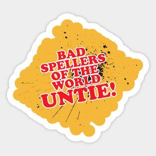 Bad Spellers... UNTIE! Sticker